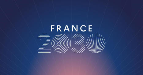 Plan France 2030 : un plan d'investissement de 30 milliards d'euros pour la compétitivité industrielle et les technologies d'avenir | Prospective emploi compétence | Scoop.it