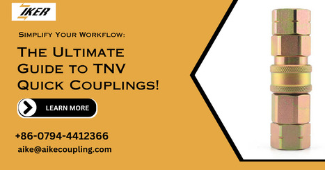 The Best Guide for TNV Quick Couplings: Simplify Your Workflow! | Jiangxi Aike Industrial Co., Ltd. | Scoop.it