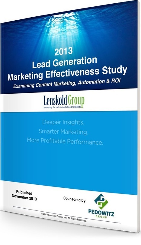 2013 Lead Generation Marketing Effectiveness Study - Lenskold Group | #TheMarketingAutomationAlert | The MarTech Digest | Scoop.it