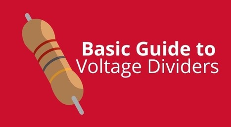 Basic Guide to Voltage Dividers | tecno4 | Scoop.it