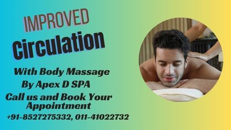 Improves blood circulation and stimulates with body massage in delhi | Body Massage in South Delhi | Scoop.it