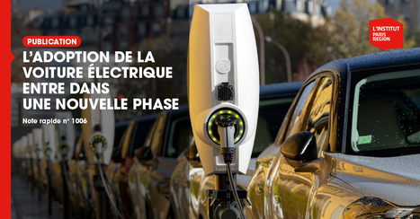 L’adoption de la voiture électrique entre dans une nouvelle phase  - Institut Paris Région | Urbanisme - Aménagement | Scoop.it