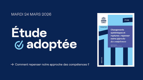 Repenser notre approche des comp&eacute;tences : l'&eacute;tude du CESE face aux transformations du travail | Prospective emploi comp&eacute;tence | Scoop.it