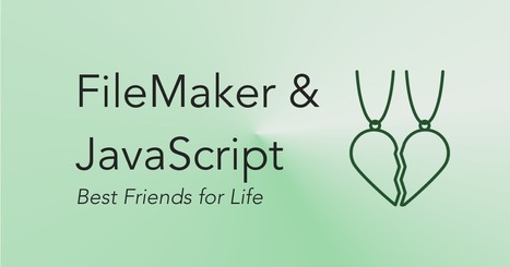 FileMaker 19 & JavaScript: Best Friends for Life | Learning Claris FileMaker | Scoop.it