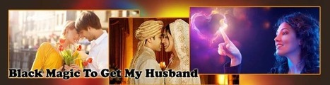 Black magic to get my husband back | control your husband by vashikaran | Vashikaran Specialist | Love Vashikaran Specialist KK Sharma | Scoop.it