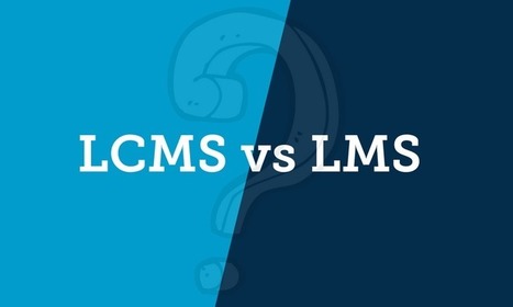 LCMS v LMS: Learning Content Management Systems Guide | APRENDIZAJE | Scoop.it