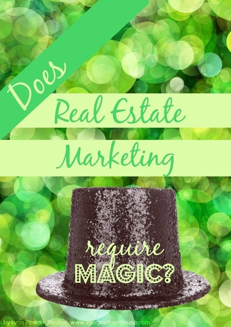 Does Real Estate Marketing require magic? | Real Estate Articles Worth Reading | Scoop.it