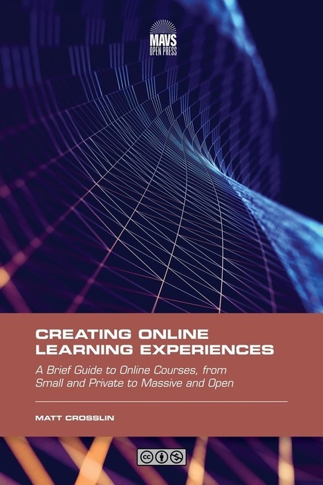 “Creating online learning experiences” book is now available as an OER –  | Creative teaching and learning | Scoop.it