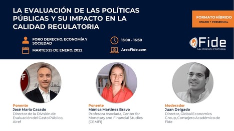 Sesión: La evaluación de las políticas públicas y su impacto en la calidad regulatoria (Presencial y Online) – Área Fide | Evaluación de Políticas Públicas - Actualidad y noticias | Scoop.it