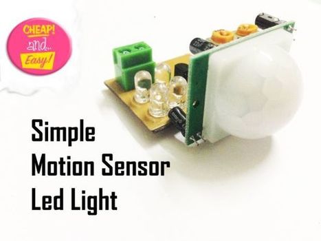 Make An Simple Motion Sensor Light! (PIR) | tecno4 | Scoop.it