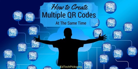 Bulk QR code generator - How to create multiple QR codes at the same time - Nick's Picks For Educational Technology  | Creative teaching and learning | Scoop.it