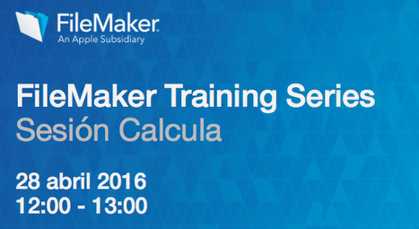 FileMaker Training Series: Sesión Calcula | FileMaker | Learning Claris FileMaker | Scoop.it