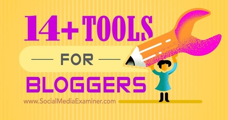14+ Tools for Bloggers : Social Media Examiner | E-Learning-Inclusivo (Mashup) | Scoop.it