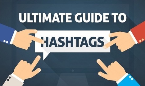The Ultimate Guide to Hashtags #infographic | digital marketing strategy | Scoop.it
