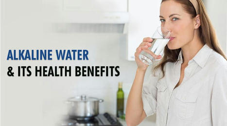Alkaline water benefits | Alkaline Water | Scoop.it