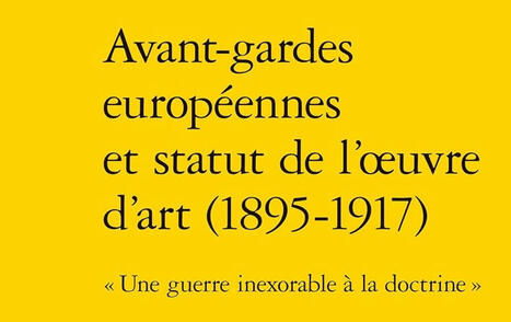 Mariia Pshenichnikova : Avant-gardes européennes et statut de l'oeuvre d'art (1895-1917). « Une guerre inexorable à la doctrine | Les Livres de Philosophie | Scoop.it