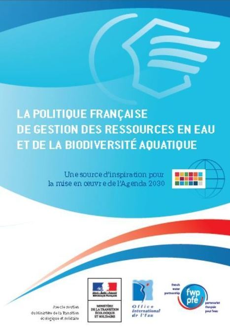 Guide - La politique française de gestion des ressources en eau et de la biodiversité aquatique: une source d’inspiration pour la mise en œuvre de l’Agenda 2030 | water news | Scoop.it