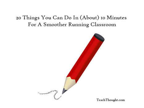 20 Things You Can Do In (About) 10 Minutes For A Better Classroom | E-Learning-Inclusivo (Mashup) | Scoop.it