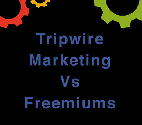 Tripwire Vs Freemiums Marketing - Curagami | Curation Revolution | Scoop.it