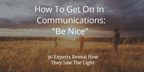How to Get On in New Communications: Be Nice | PR blog | Public Relations & Social Marketing Insight | Scoop.it