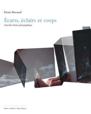 Denis Bernard, Ecarts, éclairs et corps, nouvelle étreinte photographique | Livres photo | Scoop.it