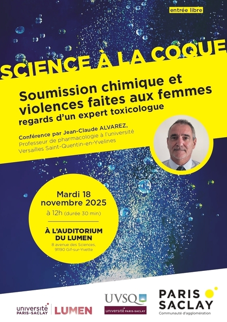 SCIENCE À LA COQUE : Soumission chimique et violences faites aux femmes : regard d'un expert toxicologue - Jean-Claude Alvarez : mardi 18 novembre 2025 au Lumen | Life Sciences Université Paris-Saclay | Scoop.it