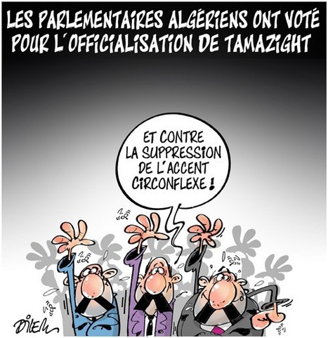 Les parlementaires alg&eacute;riens ont vot&eacute;s pour l'officialisation de Tamazight | Dessins de Presse | Scoop.it