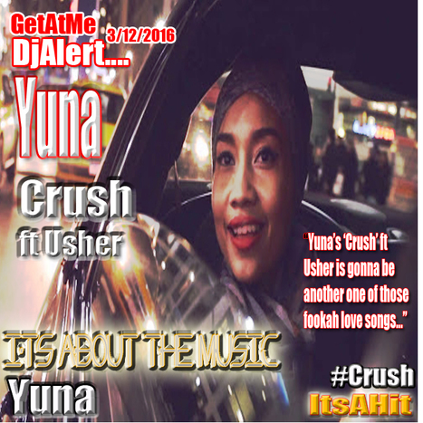 GetAtMe DjAlert Yuna 'CRUSH' ft Usher is this a new fashioned love song? | GetAtMe | Scoop.it