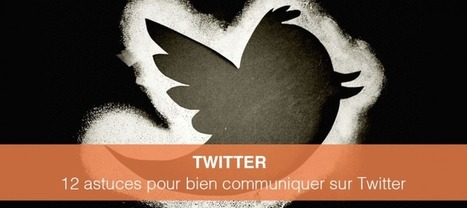 Comment bien communiquer sur #Twitter ? 12 bonnes pratiques à suivre ! | Social media | Scoop.it