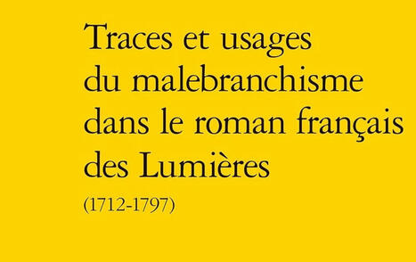 Henri Portal : Traces et usages du malebranchisme dans le roman français des Lumières | Les Livres de Philosophie | Scoop.it