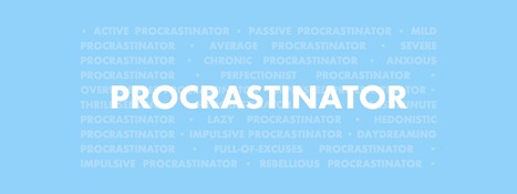 Procrastinator: A Guide to Understanding Who Procrastinates and Why – Solving Procrastination | Positive Psychology | Scoop.it