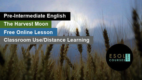 Pre-Intermediate ESL Listening - The Harvest Moon | English Listening Lessons | Scoop.it