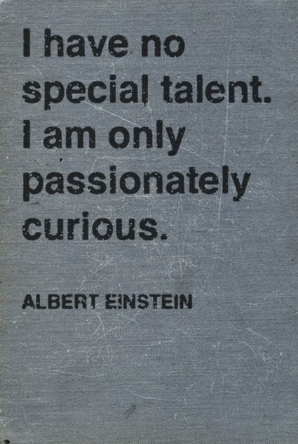 Einstein... on curiousity | Quote for Thought | Scoop.it