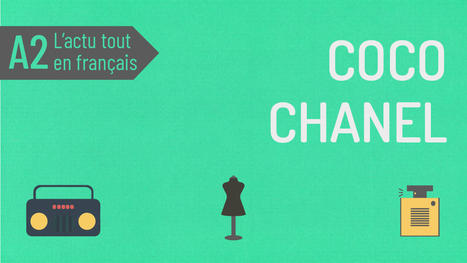 L'Actu tout en Français 47 : Coco Chanel | Vidéo FLE A2 | FLEursdeFLE | Scoop.it