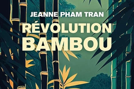 « Révolution bambou » : histoire d’une plante qui fascine | SCIENCES DU VEGETAL | Scoop.it