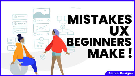 The 5 mistakes that UX beginners make | information analyst | Scoop.it