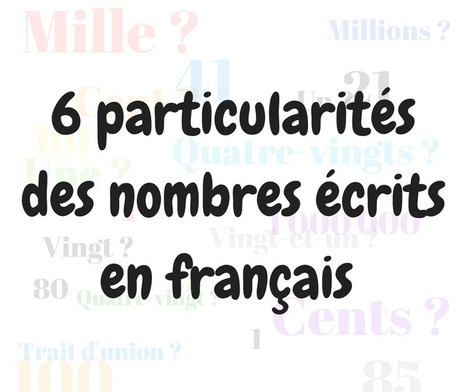 6 particularit&eacute;s des nombres &eacute;crits en fran&ccedil;ais &ndash; | POURQUOI PAS... EN FRAN&Ccedil;AIS ? | Scoop.it