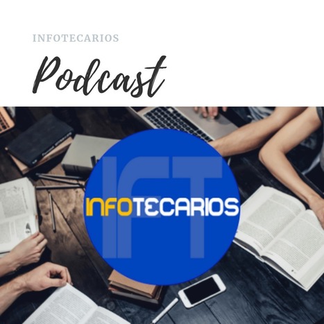 Infotecarios Podcast 05: Archivos Audiovisuales &ndash; | Educaci&oacute;n, TIC y ecolog&iacute;a | Scoop.it