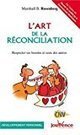L'art de la r&eacute;conciliation : Respecter ses besoins et ceux des autres Marshall B. Rosenberg | communication non violente et m&eacute;ditation | Scoop.it