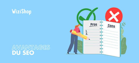 Quels sont les avantages du SEO ? 10 raisons de vous lancer ! | Site web et référencement | Scoop.it
