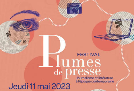 Littérature et journalisme: première édition du festival Plumes de presse (Montpellier, 11 mai 2023) | DocPresseESJ | Scoop.it