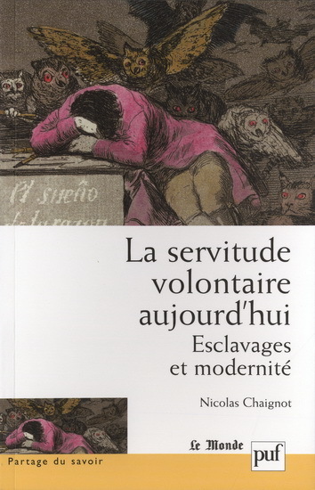 Livre : "La Servitude volontaire. Esclavages et modernit&eacute;" de Nicolas Chaignot | Economie Responsable et Consommation Collaborative | Scoop.it