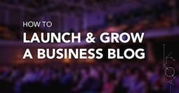 How to Launch and Grow a Business Blog From Scratch | Hubspot | Public Relations & Social Marketing Insight | Scoop.it