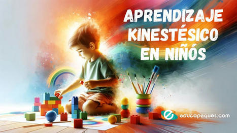 Aprendizaje Kinestésico: Estrategias Efectivas para la Educación | Recull diari | Scoop.it
