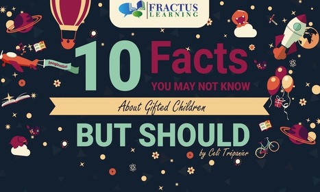 10 Facts You May Not Know About Gifted Children But Should—Infographic via Fractus learning | Strictly pedagogical | Scoop.it