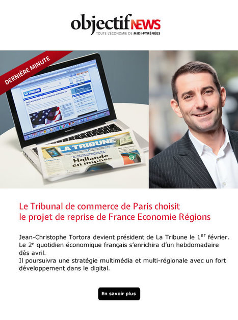 France Economie Régions (Objectif News) reprend La Tribune | La lettre de Toulouse | Scoop.it