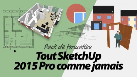 Ma nouvelle formation vidéo sur SketchUp 2015 est en ligne | SketchUp | Scoop.it