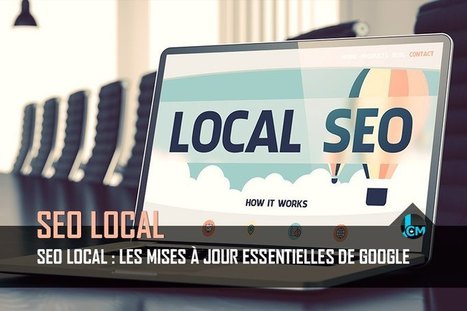 SEO Local : les mises à jour essentielles de Google | MARKETING DIGITAL | Scoop.it