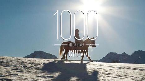 1000 kilom&egrave;tres &agrave; cheval, une nouvelle s&eacute;rie documentaire sur Equidia Life | Cheval et Nature | Scoop.it
