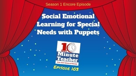 Social Emotional Learning - using puppets to support students with Special Needs via @coolcatteacher | iGeneration - 21st Century Education (Pedagogy & Digital Innovation) | Scoop.it